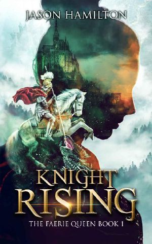 [The Faerie Queen 01] • Knight Rising